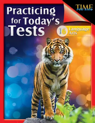 Čas pre deti: Praktická príprava na dnešné testy: Language Arts Level 6 - Time for Kids: Practicing for Today's Tests: Language Arts Level 6