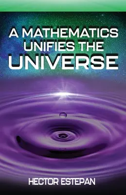 Matematika zjednocuje vesmír - A Mathematics Unifies the Universe