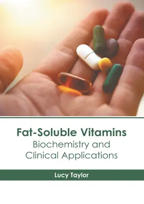 Vitamíny rozpustné v tukoch: Vitamíny: biochémia a klinické aplikácie - Fat-Soluble Vitamins: Biochemistry and Clinical Applications