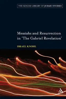 Mesiáši a vzkriesenie v „Gabrielovom zjavení - Messiahs and Resurrection in 'The Gabriel Revelation'
