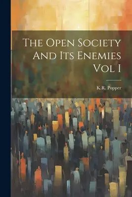 Otvorená spoločnosť a jej nepriatelia I. diel - The Open Society And Its Enemies Vol I