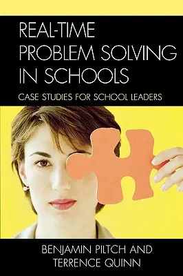 Riešenie problémov v školách v reálnom čase: Prípadové štúdie pre vedúcich pracovníkov škôl - Real-Time Problem Solving in Schools: Case Studies for School Leaders
