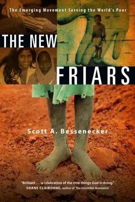 Noví bratia: Nové hnutie, ktoré slúži chudobným vo svete - The New Friars: The Emerging Movement Serving the World's Poor
