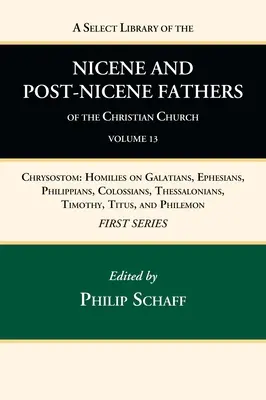 Výberová knižnica nikájskych a postnikájskych otcov kresťanskej cirkvi, prvá séria, zväzok 13 - A Select Library of the Nicene and Post-Nicene Fathers of the Christian Church, First Series, Volume 13