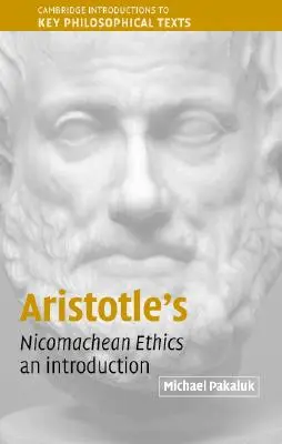 Aristotelova Nikomachova etika: Úvod do problematiky - Aristotle's Nicomachean Ethics: An Introduction
