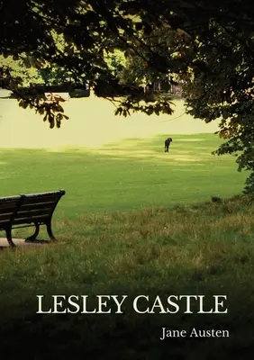 Lesley Castle: parodicko-humoristické dielo z Juvenilia Jane Austenovej, ktoré napísala začiatkom roku 1792, keď mala 16 rokov - Lesley Castle: a parodic-humorous piece from Jane Austen's Juvenilia written in early 1792 when she was 16