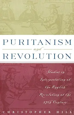 Puritanizmus a revolúcia: Štúdie o interpretácii anglickej revolúcie v 17. storočí - Puritanism and Revolution: Studies in Interpretation of the English Revolution of the 17th Century