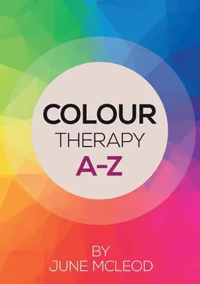 Farebná terapia od A do Z - Colour Therapy A-Z