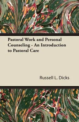 Pastoračná práca a osobné poradenstvo - Úvod do pastoračnej starostlivosti - Pastoral Work and Personal Counseling - An Introduction to Pastoral Care