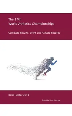 17. majstrovstvá sveta v atletike - Dauha 2019: Kompletné výsledky, rekordy podujatí a športovcov - 17th World Athletics Championships - Doha 2019: Complete Results, Event & Athlete Records