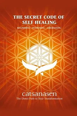 Tajný kód samoliečby: Začiatok - prehĺbenie - oslobodenie - The Secret Code of Self Healing: Beggining - Deepening - Liberation