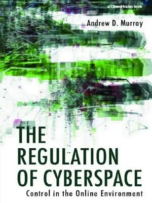 Regulácia kybernetického priestoru: Kontrola v online prostredí - The Regulation of Cyberspace: Control in the Online Environment