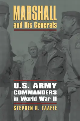 Marshall a jeho generáli: Velitelia americkej armády v druhej svetovej vojne - Marshall and His Generals: U.S. Army Commanders in World War II