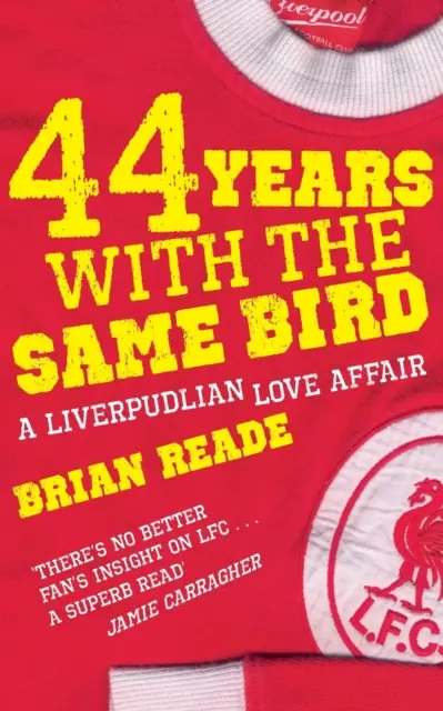 44 rokov s tým istým vtákom: A Liverpudlian Love Affair - 44 Years With The Same Bird: A Liverpudlian Love Affair