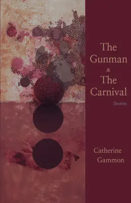 Pištoľník a karneval: príbehy - The Gunman and the Carnival: Stories