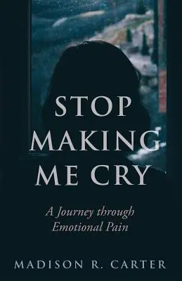 Prestaň ma rozplakať: Cesta cez emocionálnu bolesť - Stop Making Me Cry: A Journey through Emotional Pain