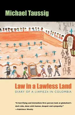 Právo v krajine bez zákona: Denník Limpieza v Kolumbii - Law in a Lawless Land: Diary of a Limpieza in Colombia