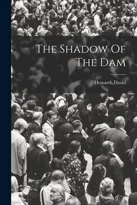 Tieň priehrady - The Shadow Of The Dam