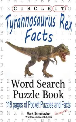 Zakrúžkujte, Tyranosaurus Rex Fakty, Hľadanie slov, Puzzle Book - Circle It, Tyrannosaurus Rex Facts, Word Search, Puzzle Book