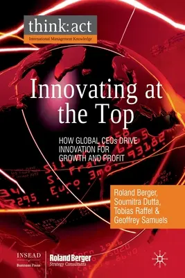 Inovácie na vrchole: Ako globálni generálni riaditelia riadia inovácie pre rast a zisk - Innovating at the Top: How Global CEOs Drive Innovation for Growth and Profit