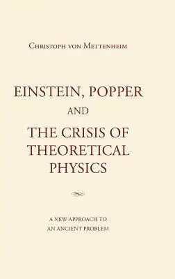 Einstein, Popper a kríza teoretickej fyziky - Einstein, Popper and the Crisis of theoretical Physics