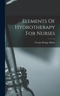 Prvky hydroterapie pre zdravotné sestry - Elements Of Hydrotherapy For Nurses