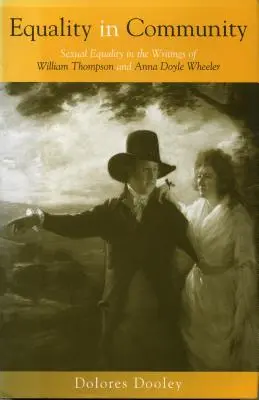 Rovnosť v spoločenstve: Sexuálna rovnosť v spisoch Williama Thompsona a Anny Doyle Wheelerovej - Equality in Community: Sexual Equality in the Writings of William Thompson and Anna Doyle Wheeler