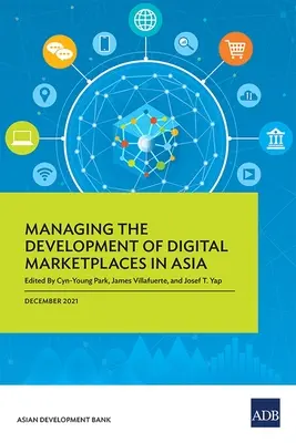 Riadenie rozvoja digitálnych trhov v Ázii - Managing the Development of Digital Marketplaces in Asia