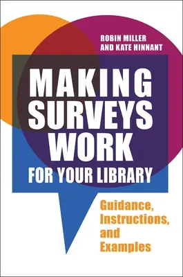 Aby prieskumy pracovali pre vašu knižnicu: Príručka: Návod, inštrukcie a príklady - Making Surveys Work for Your Library: Guidance, Instructions, and Examples