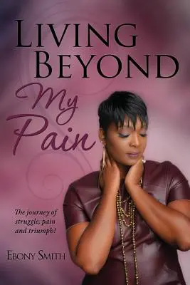 Život za hranicami mojej bolesti - Living Beyond My Pain