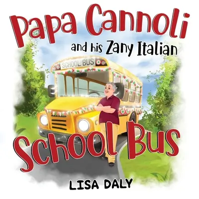 Papa Cannoli a jeho taliansky školský autobus - Papa Cannoli and his Zany Italian School Bus