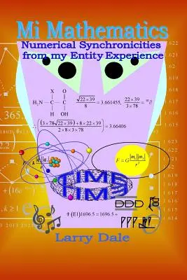 Mi Mathematics: Numerické synchronizácie z mojej skúsenosti s entitou - Mi Mathematics: Numerical Syncronisities from my Entity Experience