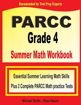 PARCC Grade 4 Summer Math Workbook: Základné letné učebné matematické zručnosti a dva kompletné cvičné matematické testy PARCC - PARCC Grade 4 Summer Math Workbook: Essential Summer Learning Math Skills plus Two Complete PARCC Math Practice Tests