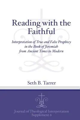 Čítanie s veriacimi: Výklad pravdivých a nepravdivých proroctiev v knihe Jeremiáš od staroveku po súčasnosť - Reading with the Faithful: Interpretation of True and False Prophecy in the Book of Jeremiah from Ancient to Modern