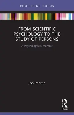 Od vedeckej psychológie k štúdiu osôb: Spomienky psychológa - From Scientific Psychology to the Study of Persons: A Psychologist's Memoir