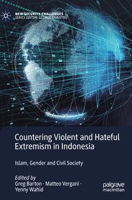 Boj proti násilnému a nenávistnému extrémizmu v Indonézii: islam, rod a občianska spoločnosť - Countering Violent and Hateful Extremism in Indonesia: Islam, Gender and Civil Society