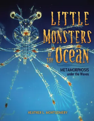 Malé príšery oceánu: Metamorfózy pod vlnami - Little Monsters of the Ocean: Metamorphosis Under the Waves