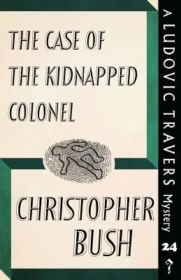 Prípad uneseného plukovníka: Záhada Ludovica Traversa - The Case of the Kidnapped Colonel: A Ludovic Travers Mystery