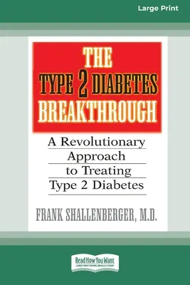 Prelomová metóda pri cukrovke 2. typu: Revolučný prístup k liečbe cukrovky 2. typu (16pt Large Print Edition) - The Type 2 Diabetes Break-through: A Revolutionary Approach to Treating Type 2 Diabetes (16pt Large Print Edition)