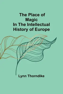 Miesto mágie v intelektuálnych dejinách Európy - The place of magic in the intellectual history of Europe