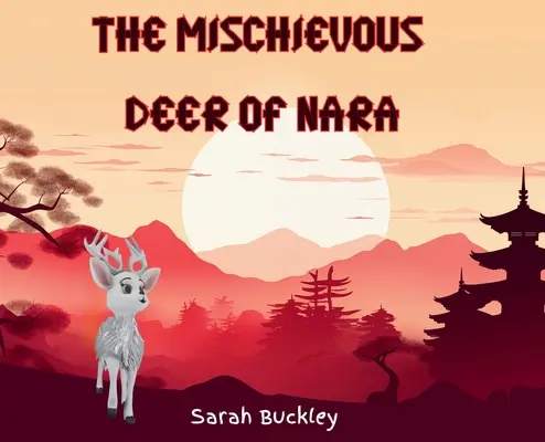 Roztopašný jeleň z Nary - The Mischievous Deer of Nara