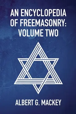 Encyklopédia slobodomurárstva, zv. 2 - An Encyclopedia Of Freemasonry Vol 2