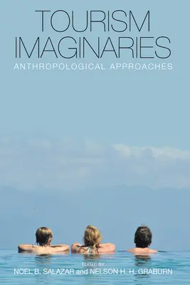 Imagináriá cestovného ruchu: Antropologické prístupy - Tourism Imaginaries: Anthropological Approaches