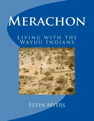 Merachon: Život s indiánmi Wayuu - Merachon: Living with the Wayuu Indians