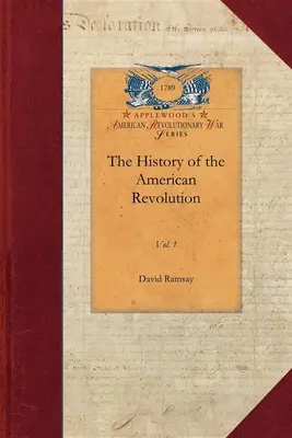 Dejiny americkej revolúcie 1. zväzok: 1. diel - History of the American Revolution Vol 1: Vol. 1