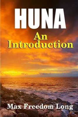 Úvod do Huna: Fungujúci psycho-náboženský systém Polynézanov - Introduction to Huna: The Workable Psycho-religious System of the Polynesians