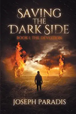 Zachraňovanie temnej strany Kniha 1: Oddanosť - Saving The Dark Side Book 1: The Devotion