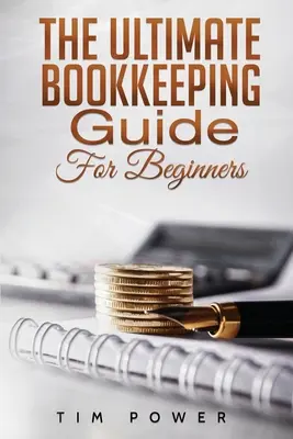 Základný sprievodca účtovníctvom pre začiatočníkov - The Ultimate Bookkeeping Guide for Beginners