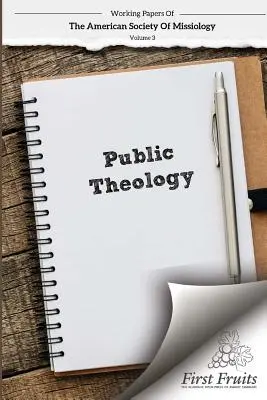 Americká misijná spoločnosť, zväzok 3: Verejná teológia - American Society of Missiology Volume 3: Public Theology