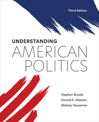 Pochopenie americkej politiky, tretie vydanie - Understanding American Politics, Third Edition